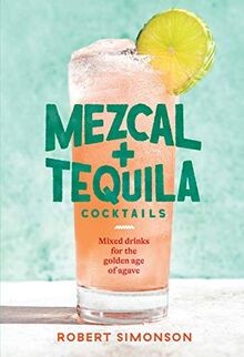 Mezcal and tequila - and, cocktails